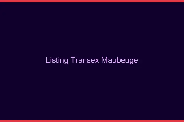 Listing Transex Maubeuge