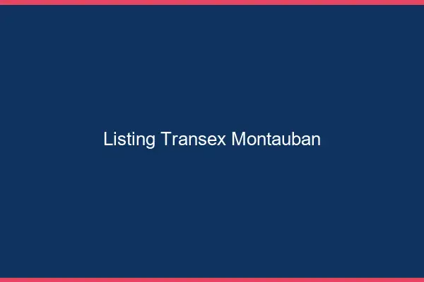 Listing Transex Montauban