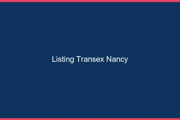 Listing Transex Nancy