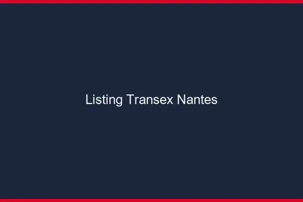 Listing Transex Nantes