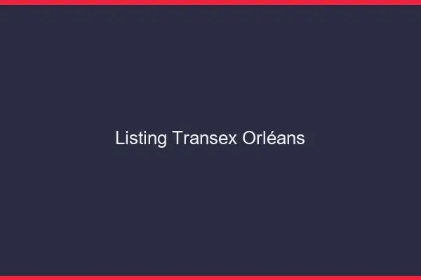 Listing Transex Orléans