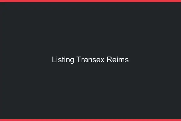 Listing Transex Reims