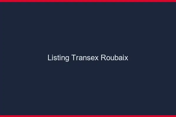 Listing Transex Roubaix