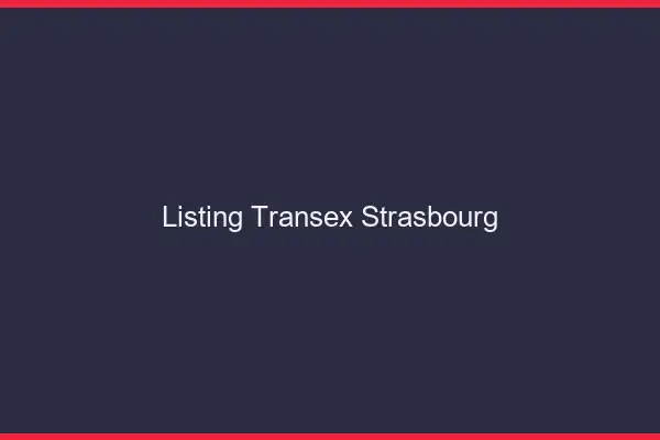 Listing Transex Strasbourg