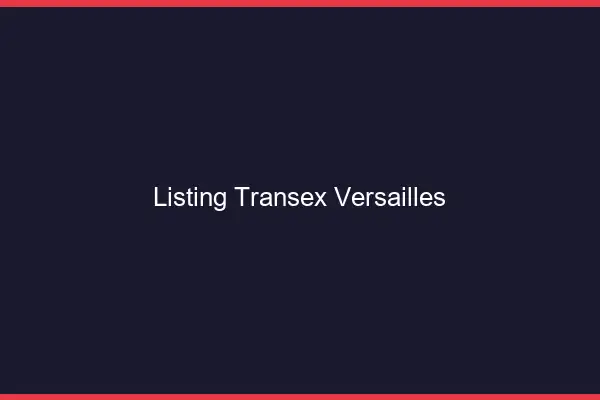 Listing Transex Versailles