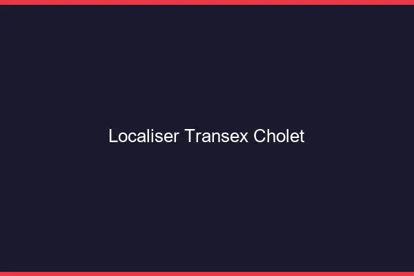Localiser Transex Cholet
