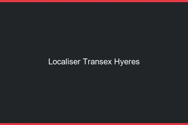 Localiser Transex Hyères