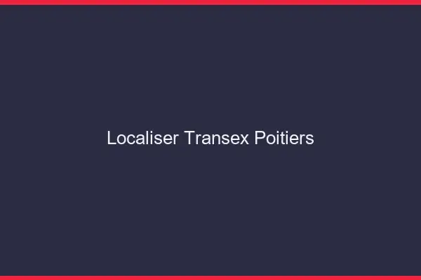 Localiser Transex Poitiers