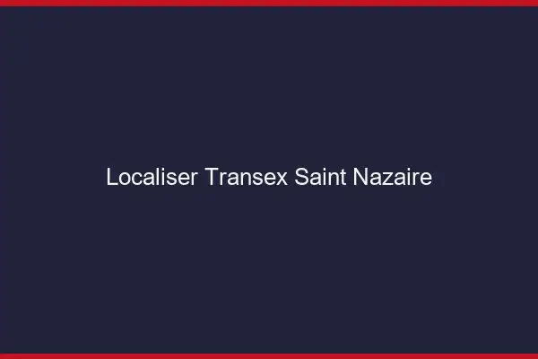 Localiser Transex Saint-Nazaire
