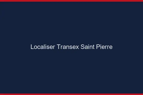 Localiser Transex Saint-Pierre