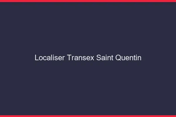 Localiser Transex Saint-Quentin