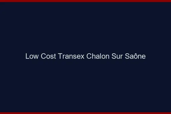 Low Cost Transex Chalon-sur-Saône