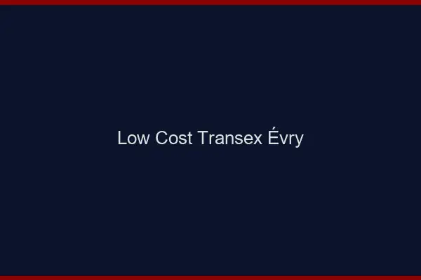 Low Cost Transex Évry