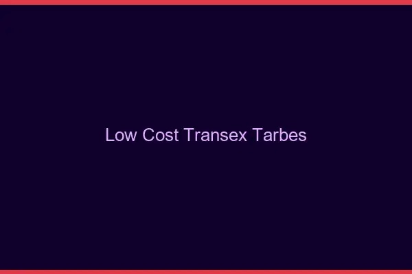 Low Cost Transex Tarbes
