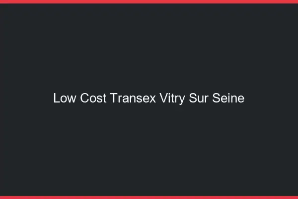 Low Cost Transex Vitry-sur-Seine