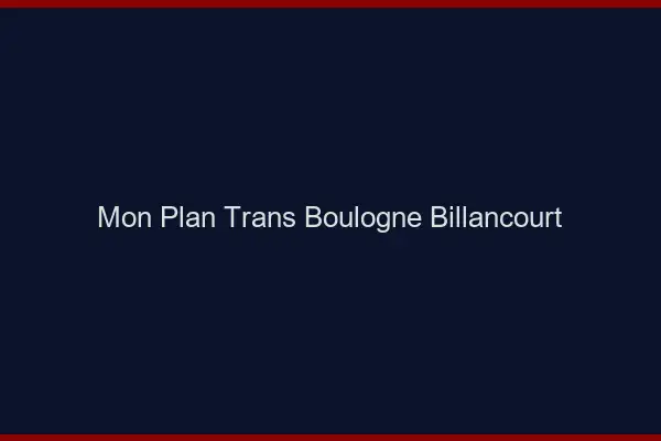 Mon Plan Trans Boulogne-Billancourt