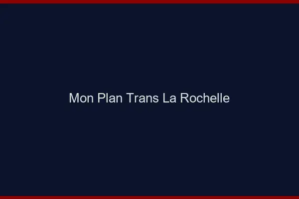 Mon Plan Trans La Rochelle