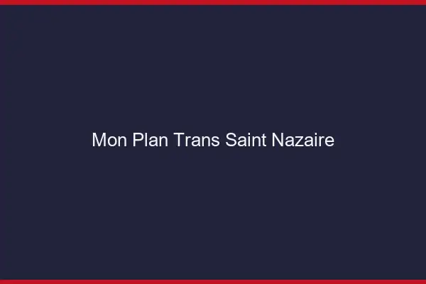 Mon Plan Trans Saint-Nazaire