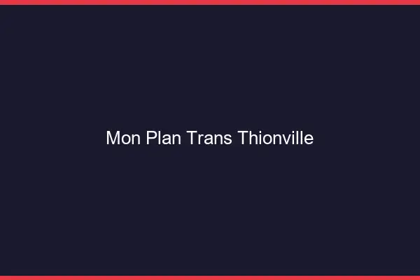Mon Plan Trans Thionville