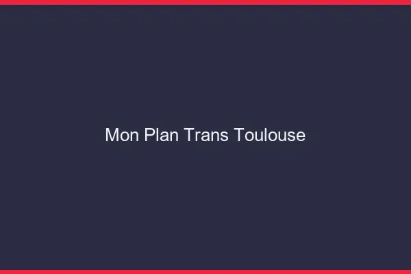 Mon Plan Trans Toulouse