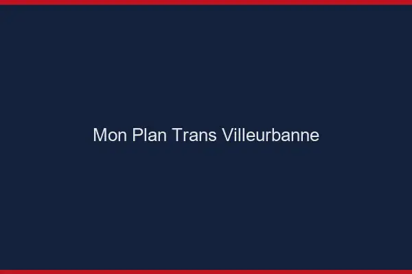 Mon Plan Trans Villeurbanne