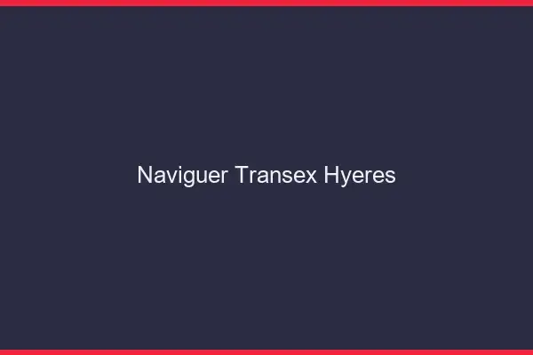 Naviguer Transex Hyères