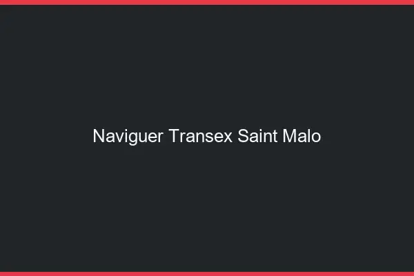 Naviguer Transex Saint-Malo