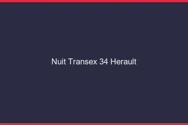 Nuit Transex 34 Herault