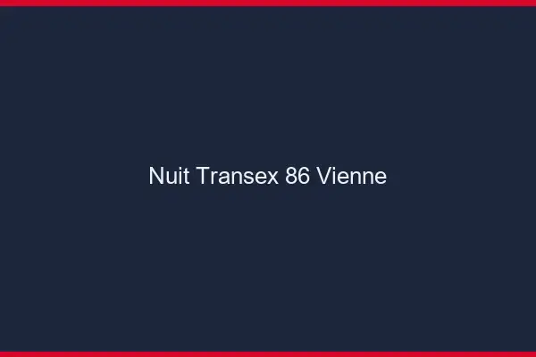 Nuit Transex 86 Vienne
