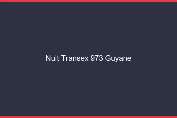 Nuit Transex 973 Guyane