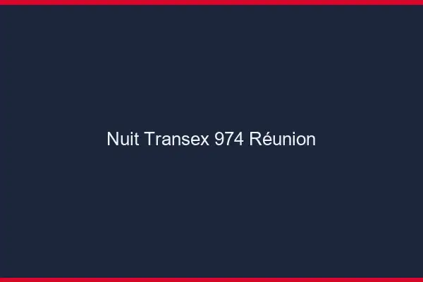 Nuit Transex 974 Reunion