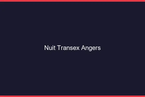 Nuit Transex Angers