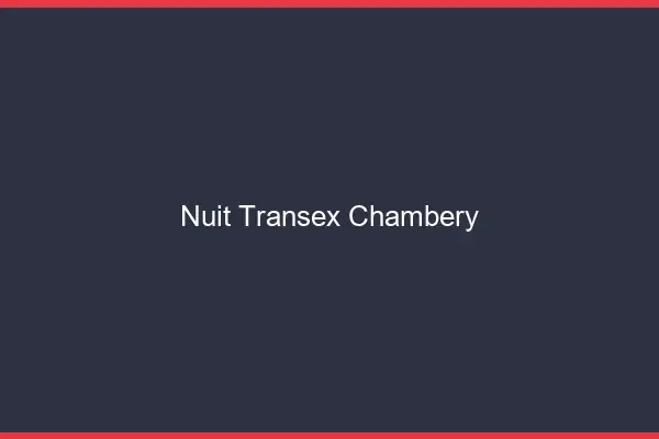 Nuit Transex Chambéry