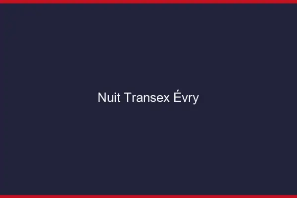 Nuit Transex Évry