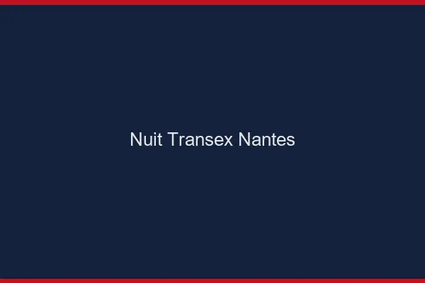 Nuit Transex Nantes
