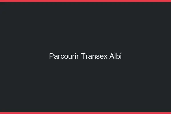 Parcourir Transex Albi