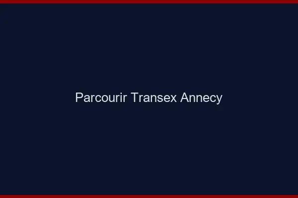 Parcourir Transex Annecy