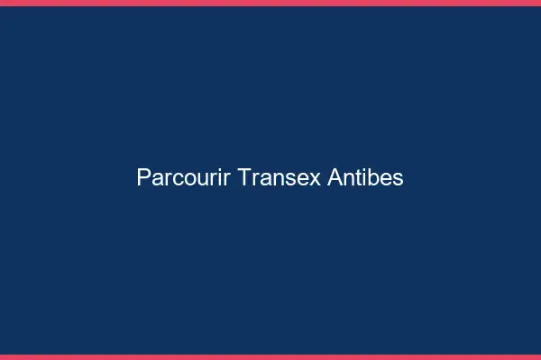 Parcourir Transex Antibes