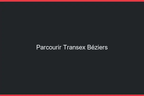 Parcourir Transex Béziers