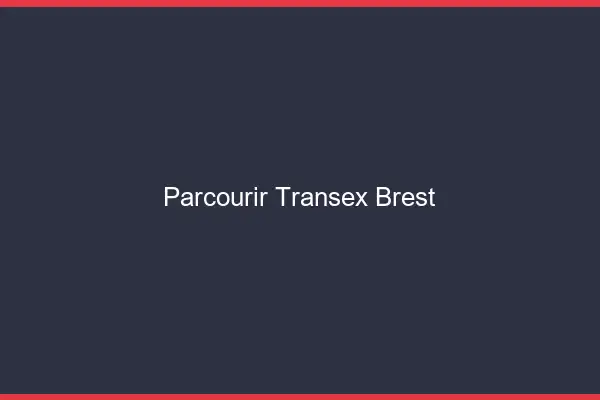 Parcourir Transex Brest