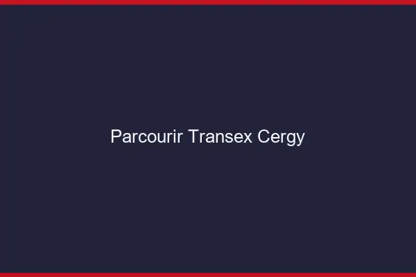 Parcourir Transex Cergy