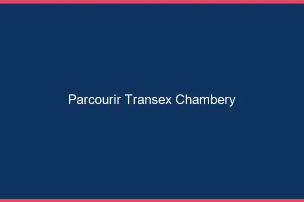 Parcourir Transex Chambéry