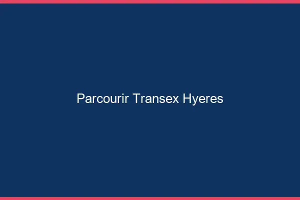 Parcourir Transex Hyères