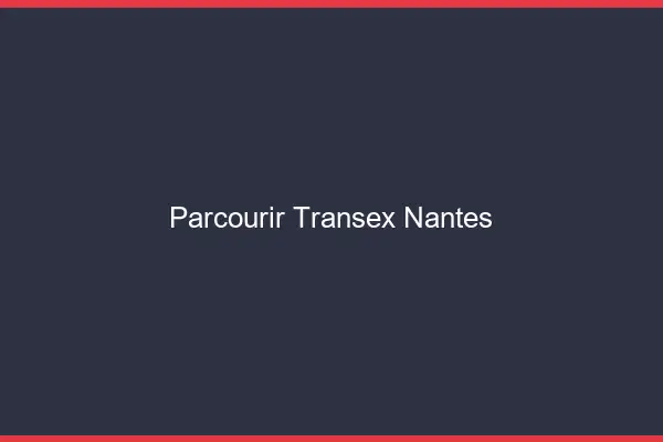 Parcourir Transex Nantes
