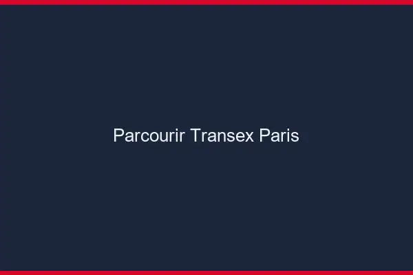 Parcourir Transex Paris