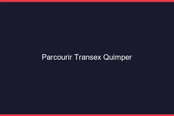 Parcourir Transex Quimper