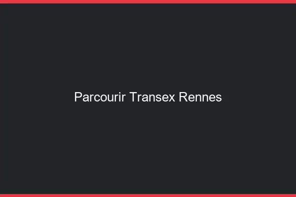 Parcourir Transex Rennes