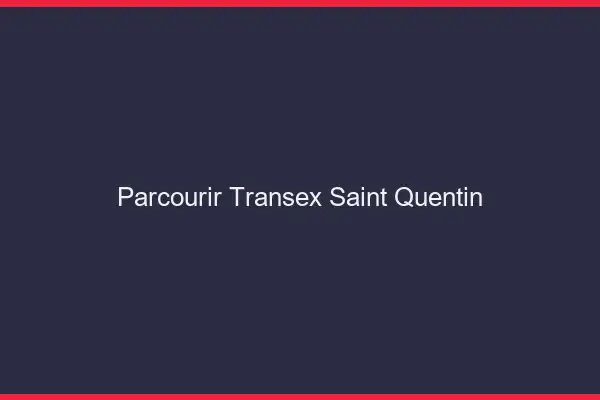 Parcourir Transex Saint-Quentin
