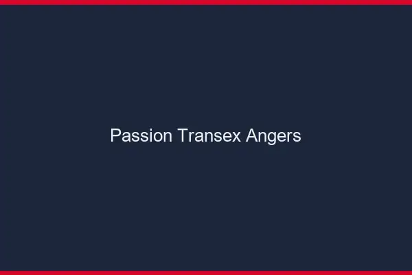 Passion Transex Angers