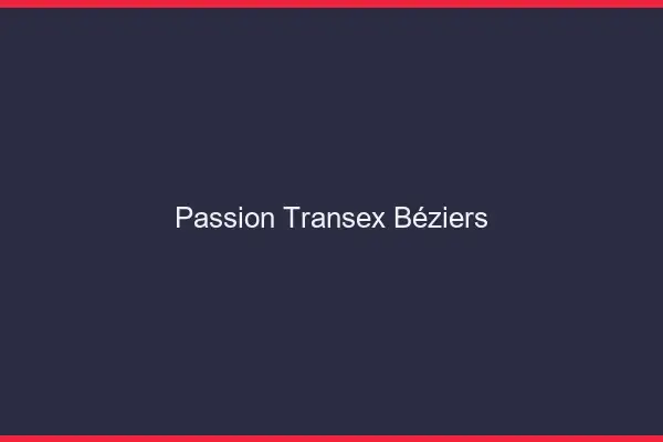 Passion Transex Béziers